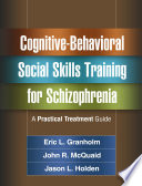 Cognitive Behavioral Social Skills Training for Schizophrenia