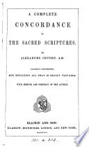 A complete concordance to the sacred Scriptures  slightly condensed