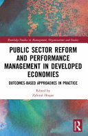 Public sector reform and performance management in developed economies : outcomes-based approaches in practice /