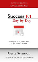 Success 101 Day-by-Day: Daily Practices for Success in Life, Work, and Love