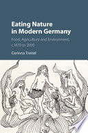 Eating Nature in Modern Germany Book