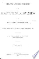 Debates and Proceedings of the Constitutional Convention of the State of California  Convened at the City of Sacramento  Saturday  September 28  1878