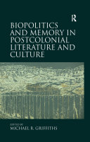 Biopolitics and Memory in Postcolonial Literature and Culture [Pdf/ePub] eBook