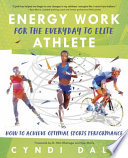 Energy Work for the Everyday to Elite Athlete Book