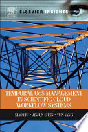 Temporal QOS Management in Scientific Cloud Workflow Systems