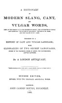 A Dictionary of Modern Slang, Cant, And, Vulgar Words