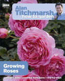 Alan Titchmarsh How to Garden  Growing Roses