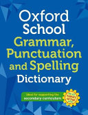 Oxford School Spelling  Punctuation and Grammar Dictionary