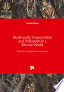 Biodiversity Conservation and Utilization in a Diverse World