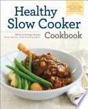Book The Healthy Slow Cooker Cookbook  150 Fix and Forget Recipes Using Delicious  Whole Food Ingredients Cover