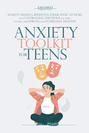 Anxiety Toolkit For Teens