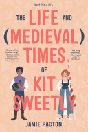 The Life and Medieval Times of Kit Sweetly Book PDF