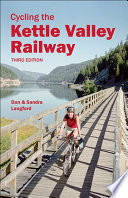 Cycling the Kettle Valley Railway Book