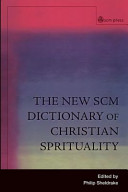 New Scm Dictionary of Christian Spirituality