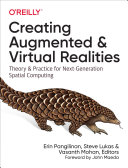 Creating Augmented and Virtual Realities