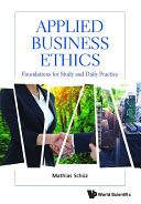 Applied Business Ethics: Foundations For Study And Daily Practice Pdf/ePub eBook