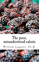 The Poor, Misunderstood Calorie