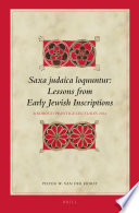 Saxa Judaica Loquuntur Lessons From Early Jewish Inscriptions