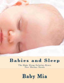 Babies and Sleep: The Baby Sleep Solution Every New Mother Needs