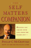 The Self Matters Companion: Helping You Create Your Life ...