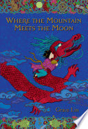 Where the Mountain Meets the Moon PDF Book By Grace Lin