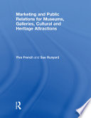 Marketing and Public Relations for Museums  Galleries  Cultural and Heritage Attractions Book