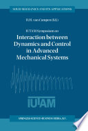 IUTAM Symposium on Interaction between Dynamics and Control in Advanced Mechanical Systems Book