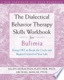 The Dialectical Behavior Therapy Skills Workbook for Bulimia Book