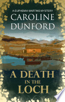 A Death in the Loch (Euphemia Martins Mystery 6) PDF Book By Caroline Dunford