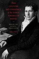The Culture and Commerce of the Early American Novel