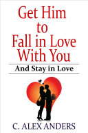 Read Pdf Get Him to Fall in Love With You: And Stay in Love