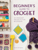 Beginner s Guide to Crochet