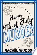 Happy 4th of July Murder PDF Book By Rachel Woods