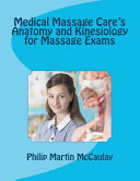 Medical Massage Care s Anatomy and Kinesiology for Massage Exams