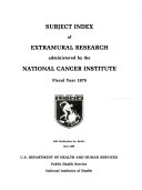 Subject Index of Current Extramural Research Administered by the National Cancer Institute