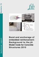 Bond and anchorage of embedded reinforcement: Background to the fib Model Code for Concrete Structures 2010