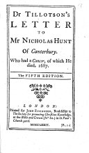 Dr Tillotson s letter to Mr Nicholas Hunt of Canterbury  Who had a cancer  of which he died  1687  The fifth edition