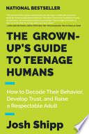 The Grown Up s Guide to Teenage Humans Book