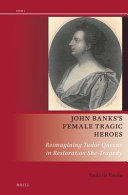 John Banks's Female Tragic Heroes