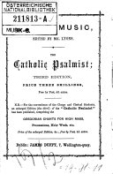 The Catholic Psalmist; Or Manual of Sacred Music ... Compiled by ---. 3. Ed