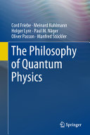 The Philosophy of Quantum Physics