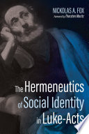 The Hermeneutics of Social Identity in Luke Acts