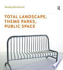 Total Landscape  Theme Parks  Public Space Book PDF