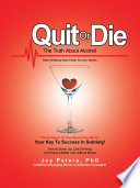 Quit or Die the Truth About Alcohol Book