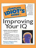 The Complete Idiot's Guide to Improving Your I.Q.