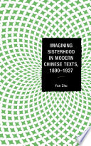 Imagining Sisterhood in Modern Chinese Texts  1890   1937