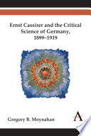 Ernst Cassirer and the Critical Science of Germany  1899   1919