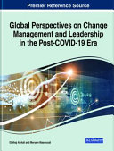 Global Perspectives on Change Management and Leadership in the Post COVID 19 Era Book