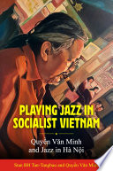 Playing Jazz in Socialist Vietnam Book PDF