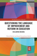 Questioning the Language of Improvement and Reform in Education